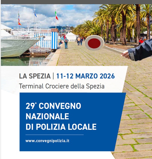 LA SPEZIA | 11-12 MARZO 2026: 29° CONVEGNO DI POLIZIA LOCALE