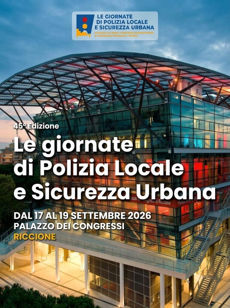 17-18-19 settembre 2026 – Palazzo dei Congressi – RICCIONE (RN): 45a edizione – Le giornate di Polizia Locale e Sicurezza Urbana