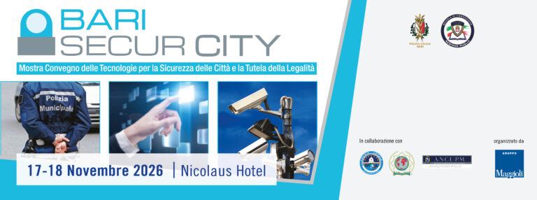 17-18 novembre 2026 – 13ª edizione Bari Secur City (Mostra Convegno delle Tecnologie per la Sicurezza delle Città e la Tutela della Legalità)